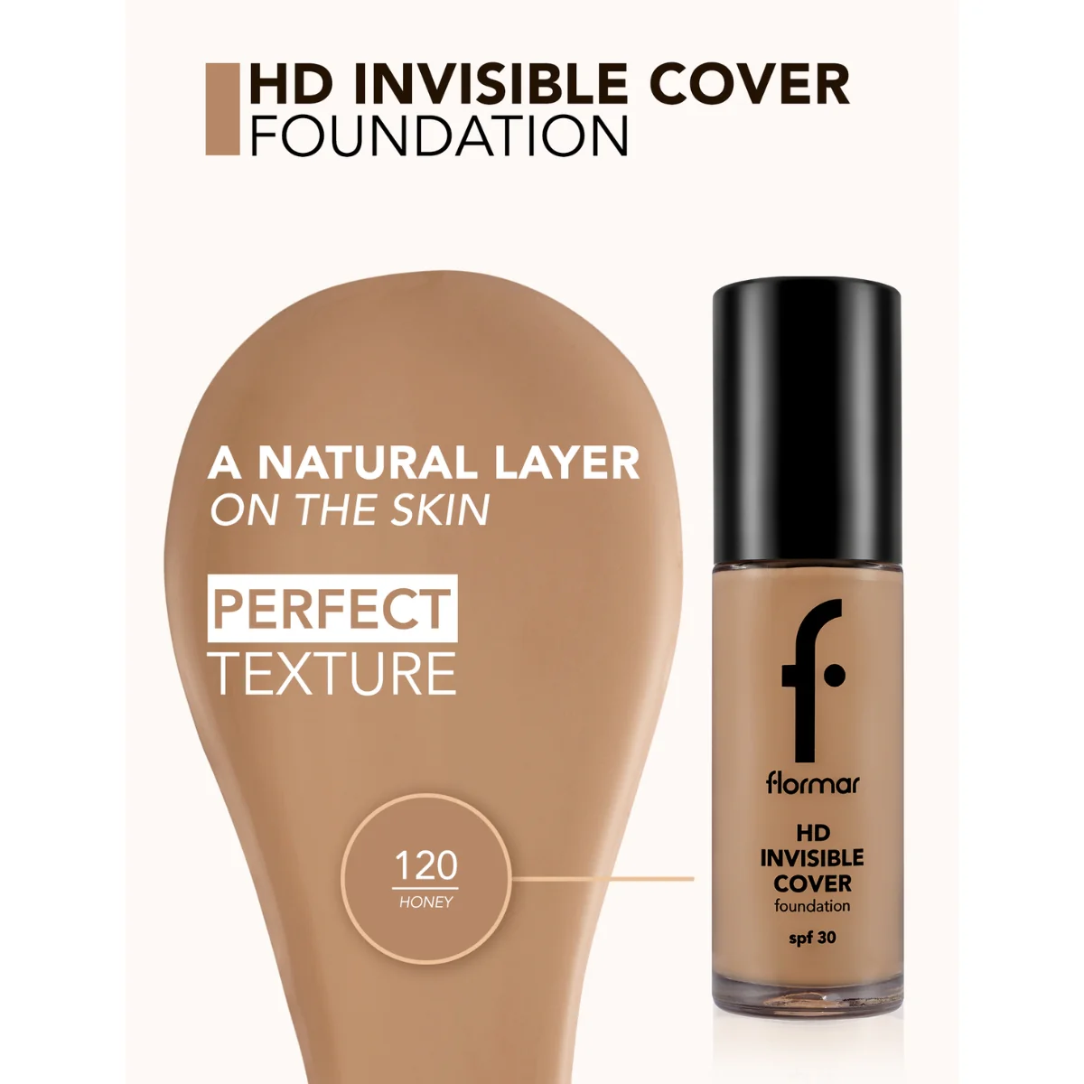 Flormar Invisible Cover HD Foundation SPF30 120 Honey 30g - Image 3