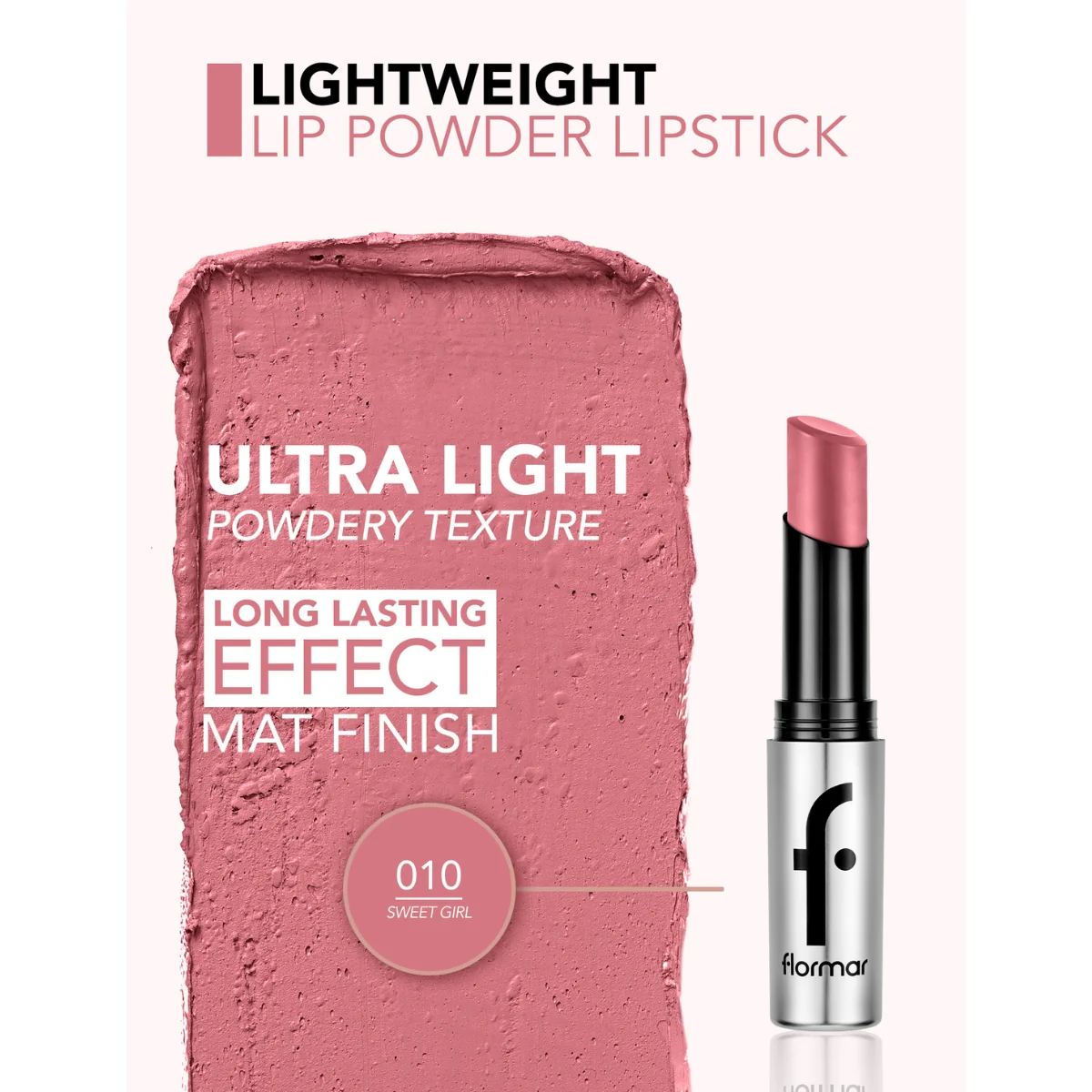 Flormar Light Weight Lip Powder Lipstick 010 Sweet Girl 3g - Image 3